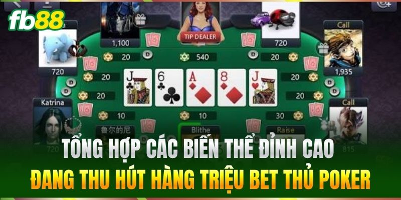 Poker - Cẩm Nang Chơi Chắc Thắng Dành Cho Cược Thủ FB88 3 Tổng hợp các biến thể đỉnh cao đang thu hút hàng triệu bet thủ